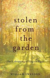 Stolen from the Garden : The Kidnapping of Virginia Piper