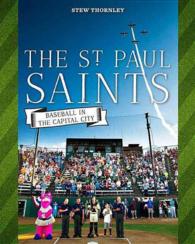 St Paul Saints : Baseball in the Capital City