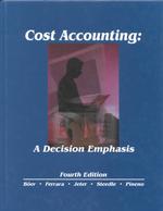 Cost Accounting : A Decision Emphasis （4TH）