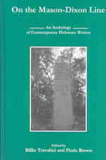 On the Mason-Dixon Line : An Anthology of Contemporary Delaware Writers （1 Reprint）