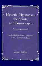 Hysteria, Hypnotism, the Spirits, and Pornography : Fin-de-Siecle Cultural Discourse in the Decadent Raschilde （1ST）