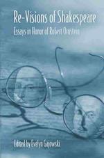 Re-Visions of Shakespeare : Essays in Honor of Robert Ornstein
