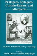 Prologues, Epilogues, Curtain-raisers, and Afterpieces : The Rest of the Eighteenth-century London Stage （1ST）