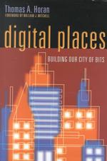 Digital Places : Building Our City of Bits