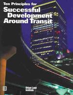 Ten Principles for Successful Development around Transit