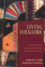 Living Folklore : Introduction to the Study of People and their Traditions