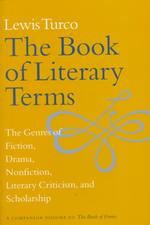 The Book of Literary Terms : The Genres of Fiction, Drama, Nonfiction, Literary Criticism, and Scholarship