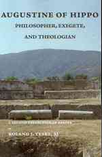 Augustine of Hippo, Philosopher, Exegete and Theologian : A Second Collection of Essays (Marquette Studies in Philosophy)