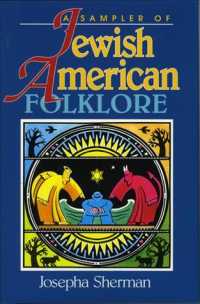 A Sampler of Jewish-American Folklore (American Folklore Series)