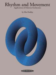 Rhythm and Movement : Applications of Dalcroze Eurhythmics