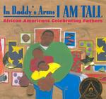 In Daddy's Arms I Am Tall : African Americans Celebrating Fathers （PAP/CAS）