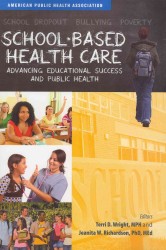 School-Based Health Care : Advancing Educational Success and Public Health （1ST）