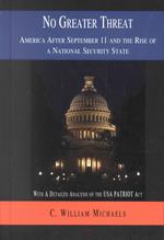 No Greater Threat : America after September 11 and the Rise of a National Security State