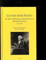 Letters from France : The Private Diplomatic Correspondence of Benjamin Franklin 1776-1785