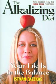 The Alkalizing Diet : Your Life is in the Balance (The Alkalizing Diet)
