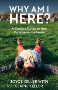 Why am I Here? : A Concise Guide to Your Purpose and Potential