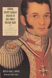 General Vicente Filisola's Analysis of Jose Urrea's Military Diary : A Forgotten 1838 Publication by an Eyewitness to the Texas Revolution