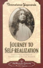 Journey to Self-Realization : Collected Talks and Essays on Realizing God in Daily Life Vol.3 (Collected Talks & Essays S.)
