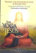 The Yoga of Jesus : Understanding the Hidden Teachings of the Gospels (The Yoga of Jesus)