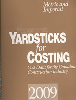 Yardsticks for Costing : Cost Data for the Canadian Construction Industry, Metric and Imperial 2009 （SPI）