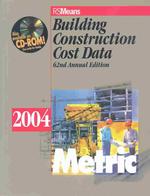 Building Construction Cost Data, 2004 : Metric Version (Building Construction Cost Data 2004 62 Edt.) （62）