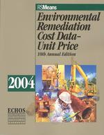 Environmental Remediations Cost Data--Unit Price (Environmental Remediation Cost Data 2004 10 Ed) （9TH）