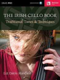 The Irish Cello Book : Traditional Tunes & Techniques （PAP/COM）