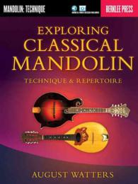 Exploring Classical Mandolin : Technique & Repertoire (Berklee Guide) （PAP/PSC）
