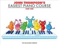 John Thompson's Easiest Piano Course : Part 1 - Book Only