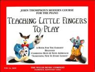 Teaching Little Fingers to Play (John Thompson's Modern Course for the Piano)