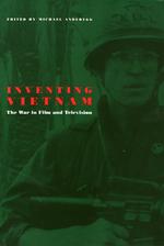 Inventing Vietnam : The War in Film and Television (Culture and the Moving Image)
