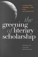 環境文学批評論文集<br>The Greening of Literary Scholarship : Literature, Theory and the Environment