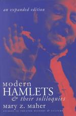 現代のハムレット役者とその独白（増補版）<br>Modern Hamlets and Their Soliloquies : An Expanded Edition (Studies in Theatre History and Culture)