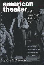 冷戦期文化におけるアメリカ演劇：認知的視角<br>American Theater in the Culture of the Cold War : Producing & Contesting Containment, 1947-1962 (Studies in Theater History & Culture)