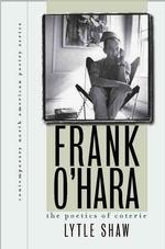 Frank O'hara : The Poetics of Coterie (Contemp North American Poetry)
