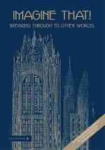 Imagine That! : Breaking through to Other Worlds