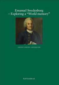Emanuel Swedenborg - Exploring a 'World Memory' : Content, Context, Contribution
