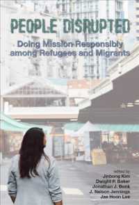 People Disrupted: Doing Mission Responsibly Among Refugees and Migrants (Korean Global Mission Leadership Forum") 〈4〉