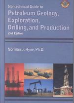 Nontechnical Guide to Petroleum Geology, Exploration, Drilling, and Production （2ND）