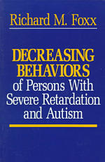 Decreasing Behaviors of Persons with Severe Retardation and Autism