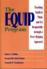 The EQUIP Program : Teaching Youth to Think and Act Responsibly through a Peer-Helping Approach