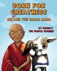 Born for Greatness : Me, You and the Dalai Lama by Bouncy the People Trainer