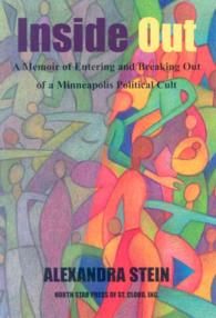 Inside Out : A Memoir of Entering and Breaking Out of a Minneapolis Political Cult