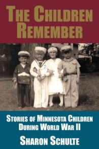 The Children Remember : Stories of Minnesota Children during World War II
