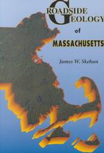 Roadside Geology of Massachusetts (Roadside Geology Series)