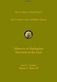 Moscow to Stalingrad : Decision in the East (Army Historical)