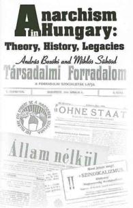 ハンガリーの無政府主義：理論、実践、遺産<br>Anarchism in Hungary : Theory, History, Legacies