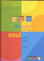 The Color of My Soul : A Self Portrait in Words