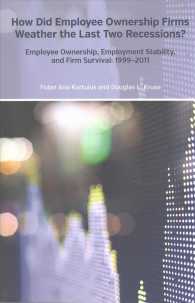 How Did Employee Ownership Firms Weather the Last Two Recessions? : Employee Ownership, Employment Stability, and Firm Survival: 1999-2011