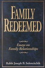 Family Redeemed : Essays on Family Relationships